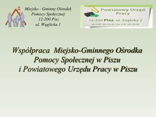 Współpraca Miejsko-Gminnego Ośrodka Pomocy Społecznej w Piszu