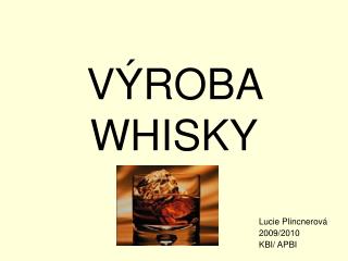 VÝROBA WHISKY