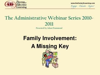 The Administrative Webinar Series 2010-2011 Presented by Adam Drummond