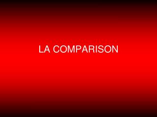 LA COMPARISON