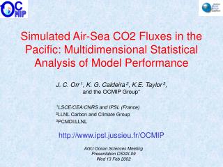 J. C. Orr 1 , K. G. Caldeira 2 , K.E. Taylor 3 , and the OCMIP Group*