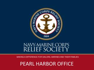 MAKING A DIFFERENCE FOR SAILORS, MARINES AND THEIR FAMILIES