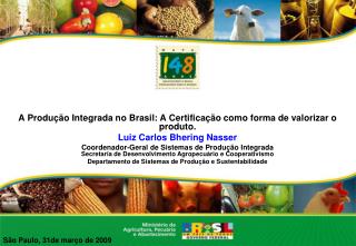 A Produção Integrada no Brasil: A Certificação como forma de valorizar o produto.