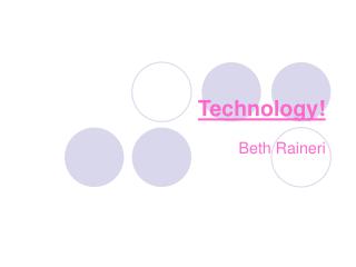 Technology!