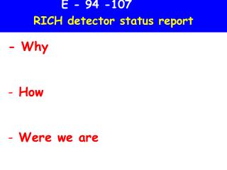 E - 94 -107 RICH detector status report