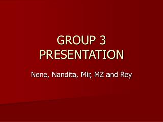 GROUP 3 PRESENTATION