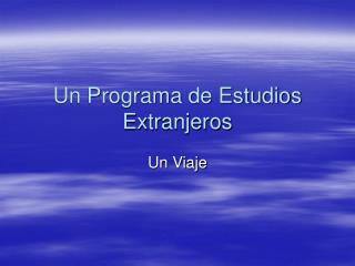 Un Programa de Estudios Extranjeros