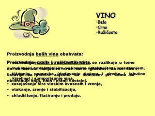 VINO Belo Crno Ružičasto