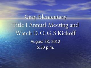 Gray Elementary Title I Annual Meeting and Watch D.O.G.S Kickoff