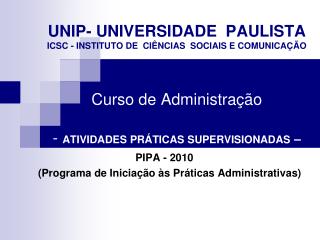 PIPA - 2010 (Programa de Iniciação às Práticas Administrativas)