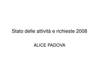 Stato delle attivit à e richieste 2008