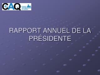 RAPPORT ANNUEL DE LA PRÉSIDENTE