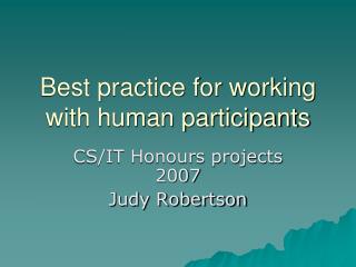 Best practice for working with human participants