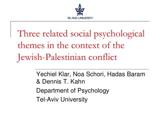 Three related social psychological themes in the context of the Jewish-Palestinian conflict