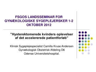 FSGOS LANDSSEMINAR FOR GYNÆKOLOGISKE SYGEPLEJERSKER 1-2 OKTOBER 2012