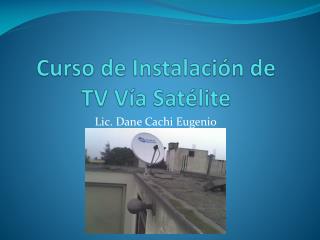 Curso de Instalación de TV Vía Satélite