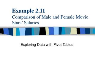 Example 2.11 Comparison of Male and Female Movie Stars’ Salaries
