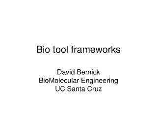 Bio tool frameworks