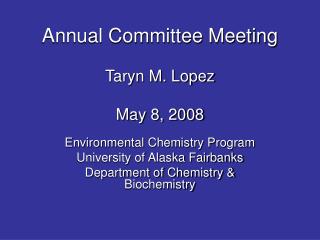 Annual Committee Meeting Taryn M. Lopez May 8, 2008
