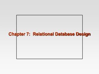 Chapter 7: Relational Database Design