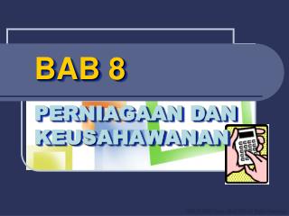 BAB 8 PERNIAGAAN DAN KEUSAHAWANAN