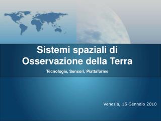 Sistemi spaziali di Osservazione della Terra Tecnologie, Sensori, Piattaforme