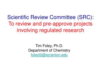 Tim Foley, Ph.D. Department of Chemistry foleyt2@scranton