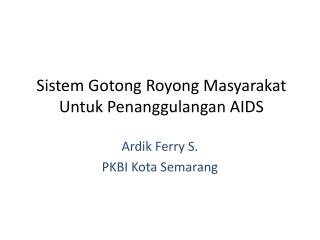 Sistem Gotong Royong Masyarakat Untuk Penanggulangan AIDS