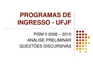 PROGRAMAS DE INGRESSO - UFJF