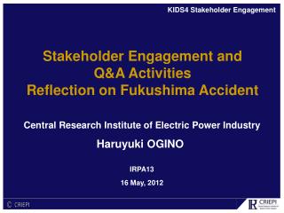 Stakeholder Engagement and Q&amp;A Activities Reflection on Fukushima Accident