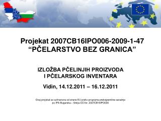 Projekat 2007CB16IPO006-2009-1-47 “PČELARSTVO BEZ GRANICA”