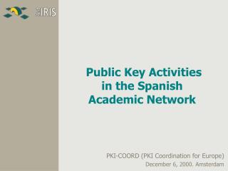 Public Key Activities in the Spanish Academic Network