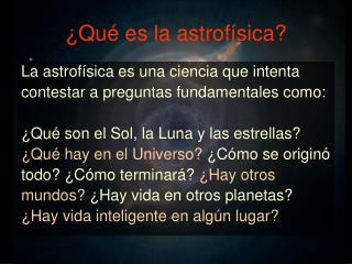 ¿Qué es la astrofísica?