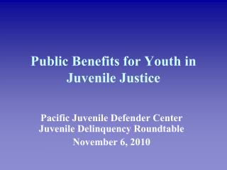 Public Benefits for Youth in Juvenile Justice