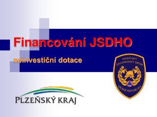 Financování JSDHO neinvestiční dotace