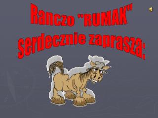 Ranczo &quot;RUMAK&quot; serdecznie zaprasza: