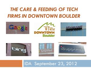 THE CARE &amp; FEEDING OF TECH FIRMS IN DOWNTOWN BOULDER