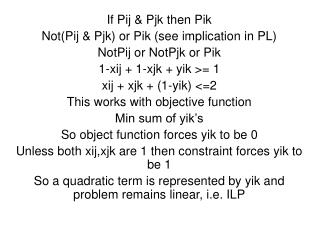 If Pij &amp; Pjk then Pik Not(Pij &amp; Pjk) or Pik (see implication in PL) NotPij or NotPjk or Pik