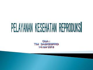 PELAYANAN KESEHATAN REPRODUKS I