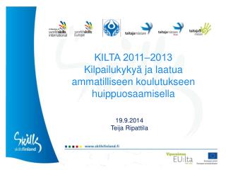KILTA 2011‒2013 Kilpailukykyä ja laatua ammatilliseen koulutukseen huippuosaamisella