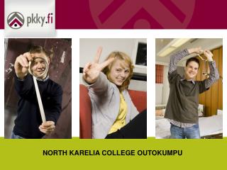 NORTH KARELIA COLLEGE OUTOKUMPU