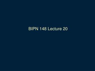 BIPN 148 Lecture 20