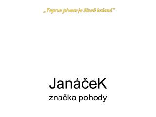 JanáčeK značka pohody