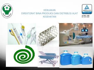 KEBIJAKAN DIREKTORAT BINA PRODUKSI DAN DISTRIBUSI ALAT KESEHATAN