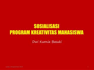 SOSIALISASI PROGRAM KREATIVITAS MAHASISWA
