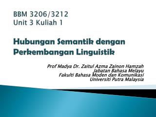 BBM 3206/3212 Unit 3 Kuliah 1 Hubungan Semantik dengan Perkembangan Linguistik