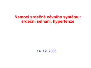 Nemoci srdečně cévního systému: srdeční selhání, hypertenze