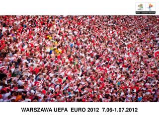 WARSZAWA UEFA EURO 2012 7.06-1.07.2012