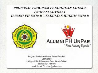 PROPOSAL PROGRAM PENDIDIKAN KHUSUS PROFESI ADVOKAT ILUMNI FH UNPAR – FAKULTAS HUKUM UNPAR