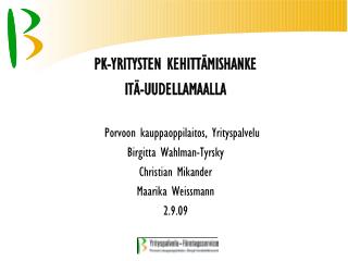 PK-YRITYSTEN KEHITTÄMISHANKE ITÄ-UUDELLAMAALLA Porvoon kauppaoppilaitos, Yrityspalvelu